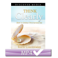 Think Clearly 1: How to Defeat Procrastination